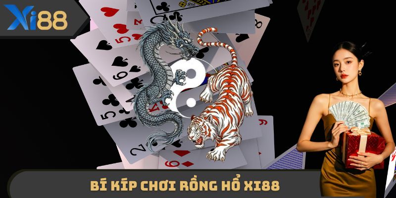 Bí kíp chơi Rồng Hổ XI88