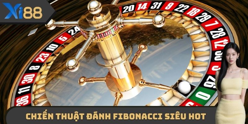 Chiến thuật đánh Fibonacci siêu hot