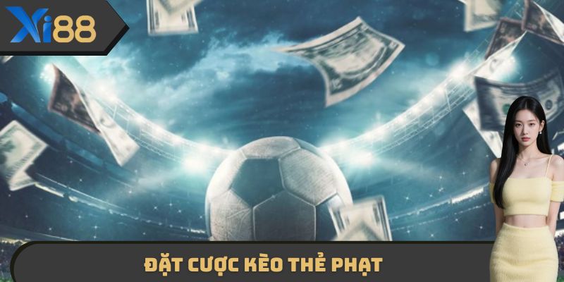Đặt cược kèo thẻ phạt