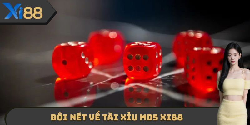 Đôi nét về tài xỉu MD5 XI88