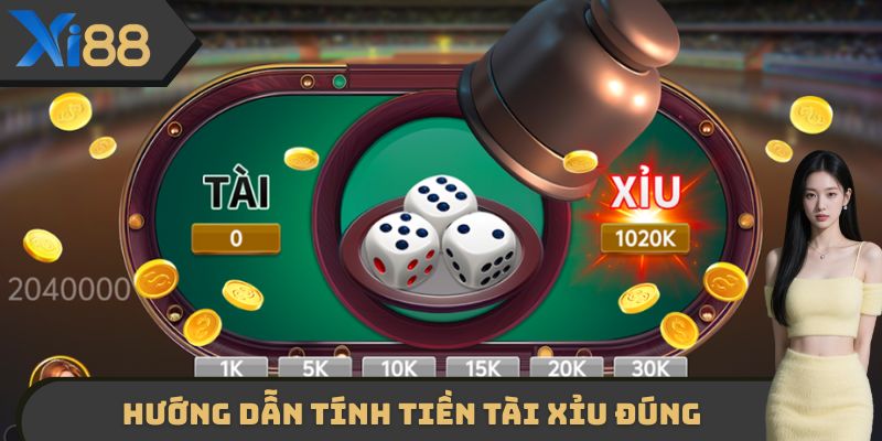 Hướng dẫn tính tiền tài xỉu đúng