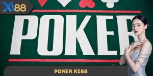 Poker XI88 - Sảnh Cược Đẳng Cấp Chuẩn Casino 5 Sao Quốc Tế