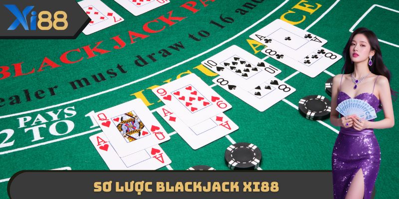 Sơ lược Blackjack XI88
