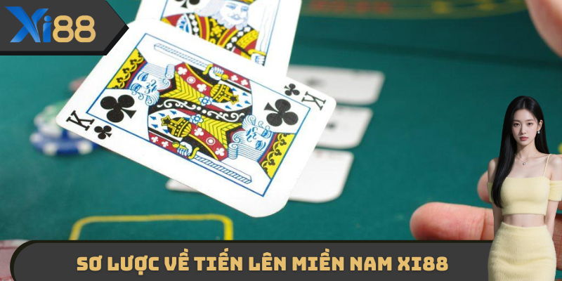 Sơ lược về tiến lên miền Nam XI88