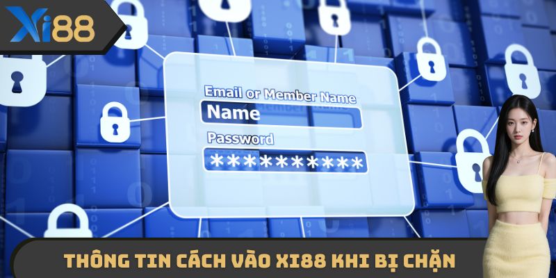 Thông tin cách vào XI88 khi bị chặn
