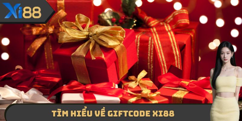 Tìm hiểu về Giftcode XI88