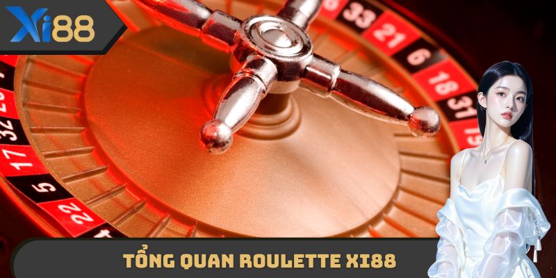 Tổng quan Roulette XI88