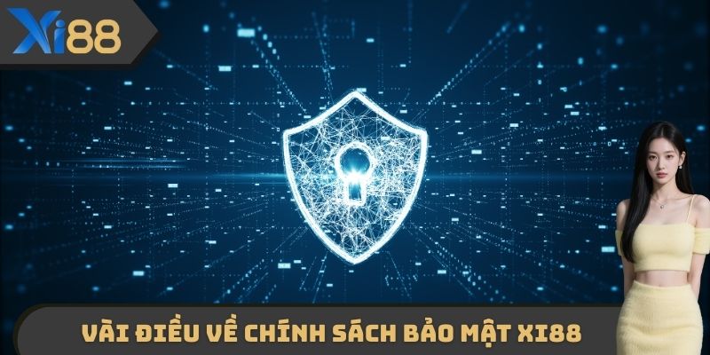 Vài điều về chính sách bảo mật XI88