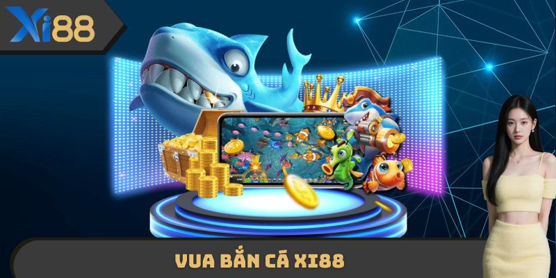 Vua Bắn Cá XI88