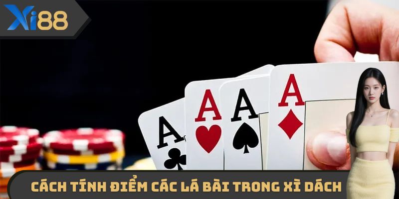 Cách tính điểm các lá bài trong xì dách XI88 chi tiết nhất